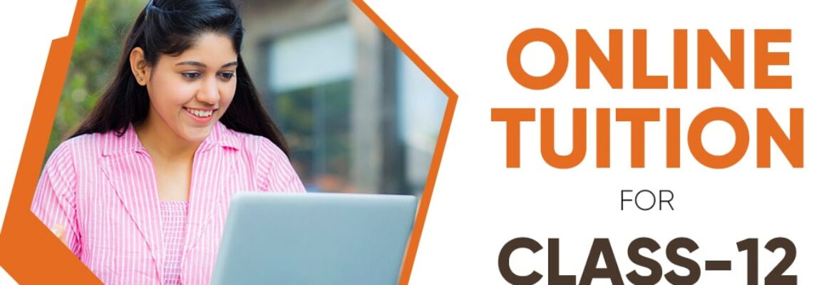 Online Tuition for Class 12: Master Every Subject with Ziyyara’s Expert Guidance